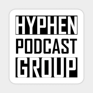 Hyphen Podcast Group Magnet