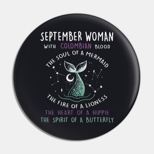 September Woman With Colombian Blood The Soul Of A Mermaid The Fire Of A Lioness The Heart Of A Hippie The Spirit Of A Butterfly Daughter Pin