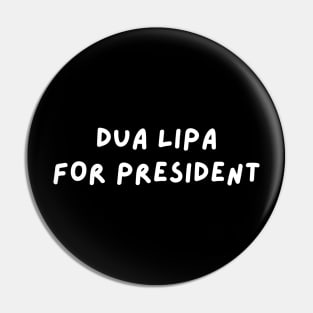 Dua Lipa for President Pin