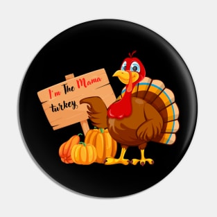 I'm The Mama Turkey Pin