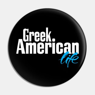 Greek American Life Pin