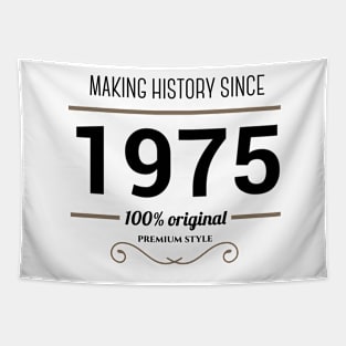 Making history since 1975 Tapestry