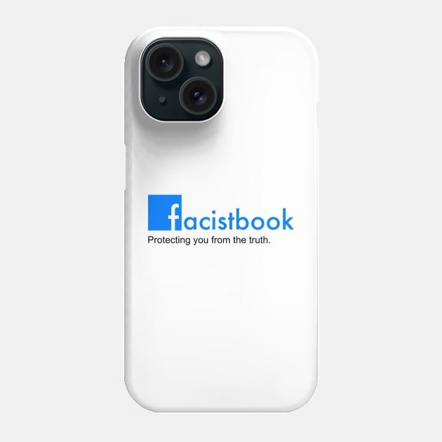 Fascistbook protecting you from the truth Phone Case by B!iss