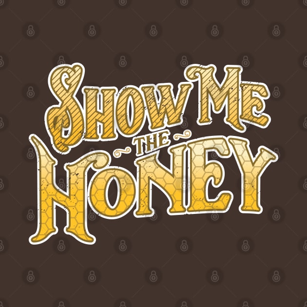 Beekeeper T-Shirt Show Me The Honey Beekeeping Pun by Uinta Trading