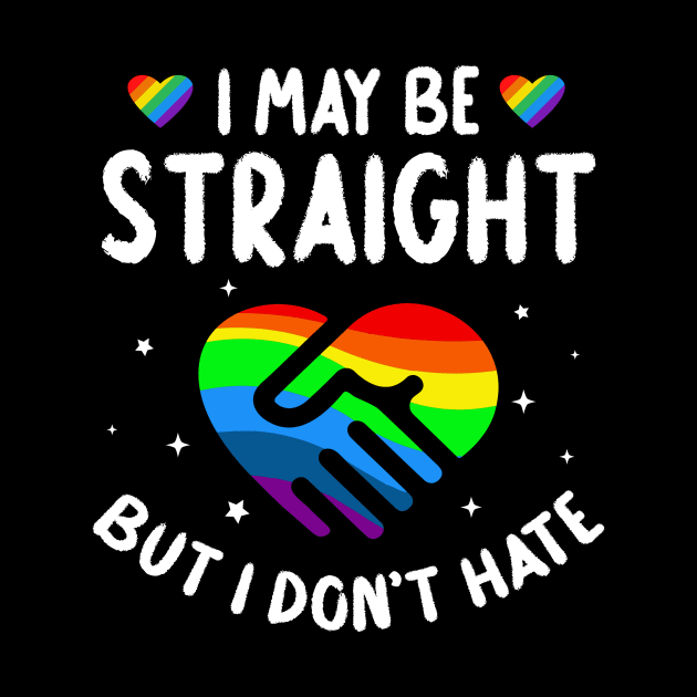 I May Be Straight But I Don't Hate Inspirational Gift For Men Women by Patch Things All