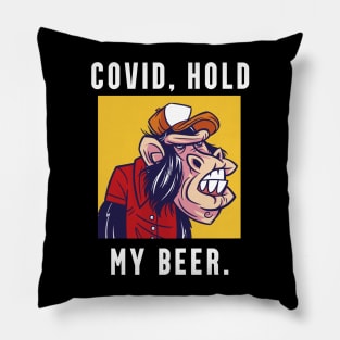 Monkey Pox - Funny Covid. Hold My Beer Pillow