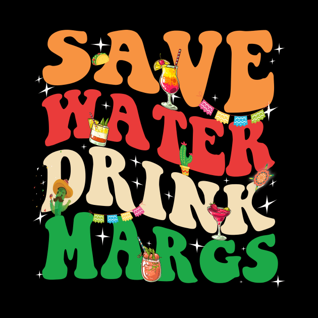 Save Water Drink Margarita Groovy Cinco De Mayo Fiesta Party by New Hights