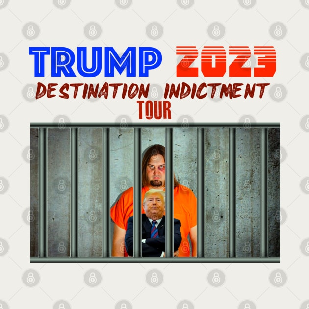 Trump 2023 Destination Indictment Tour by The Curious Cabinet