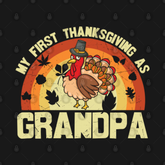 Discover my first thanksgiving as grandpa - My First Thanksgiving As Grandpa - T-Shirt