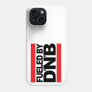 Fueled by DNB ( Drum & Bass Massive ) Phone Case