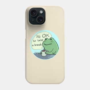 It's OK to take a break Phone Case