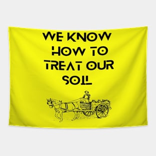 Farmers - We know how to treat our soil Tapestry