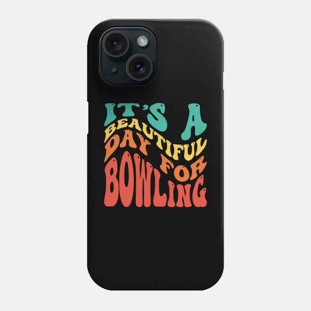 It's A Beautiful Day To Bowling Phone Case by Emma