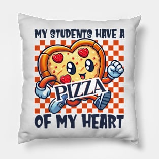 My Students Have A Pizza Of My Heart Pillow