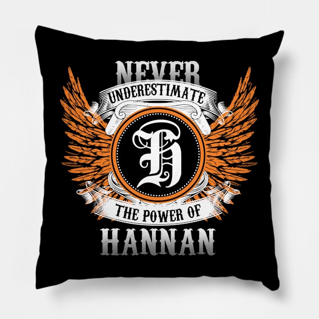 Hannan Name Shirt Never Underestimate The Power Of Hannan Pillow by Nikkyta