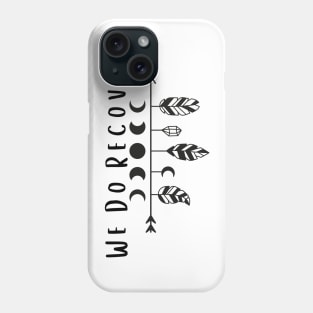 We do recover Phone Case