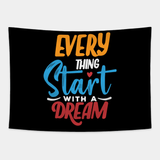 everything starts with a dream Tapestry