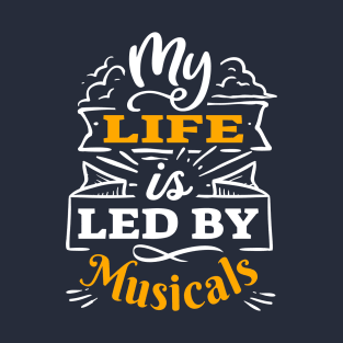 My life is led by musicals | 2C Light Print T-Shirt