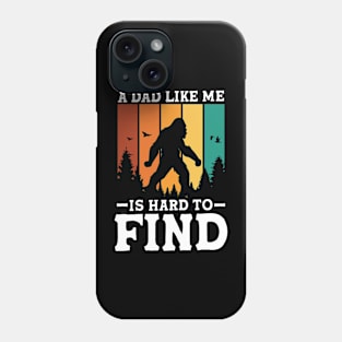 A Dad Like Me is Hard to Find Phone Case