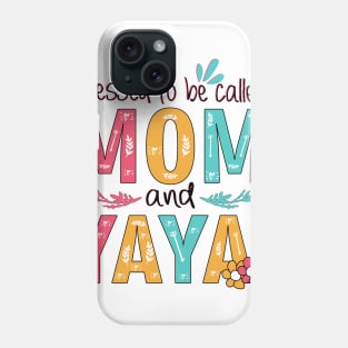 Blessed To Be Called Mom And Yaya Phone Case