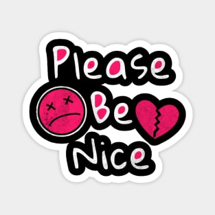 Please be nice Magnet