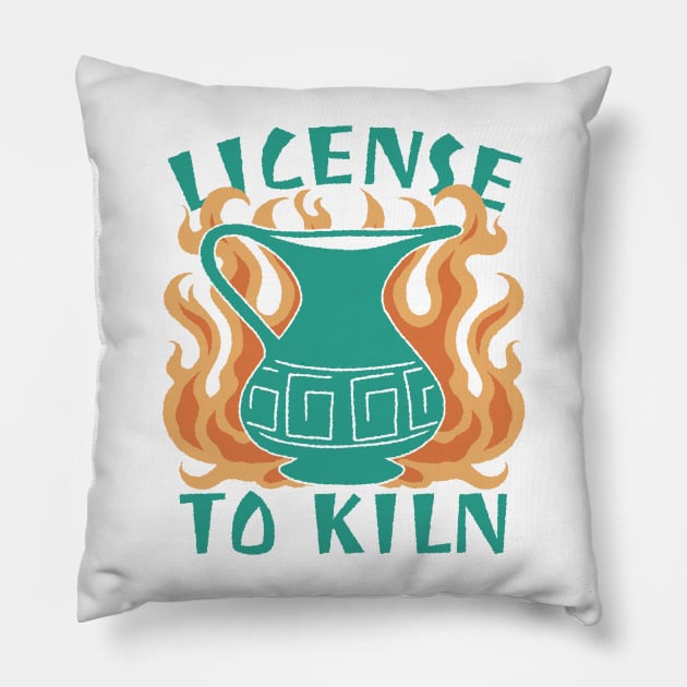 Licensed To Kiln Funny Pottery Lover Pillow by Visual Vibes