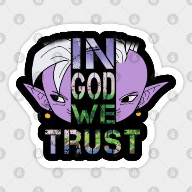 In God We Trust Kaioshin Dragon Ball Sticker Teepublic