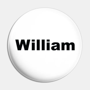 William My Name Is William! Pin