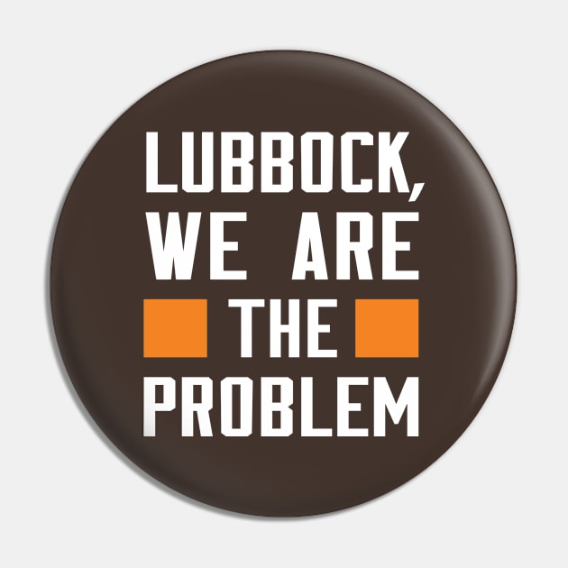 Lubbock, We Are The Problem - Spoken From Space Pin by Inner System