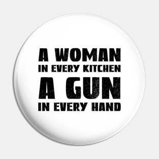 A Woman In Every Kitchen A Gun In Every Hand Pin