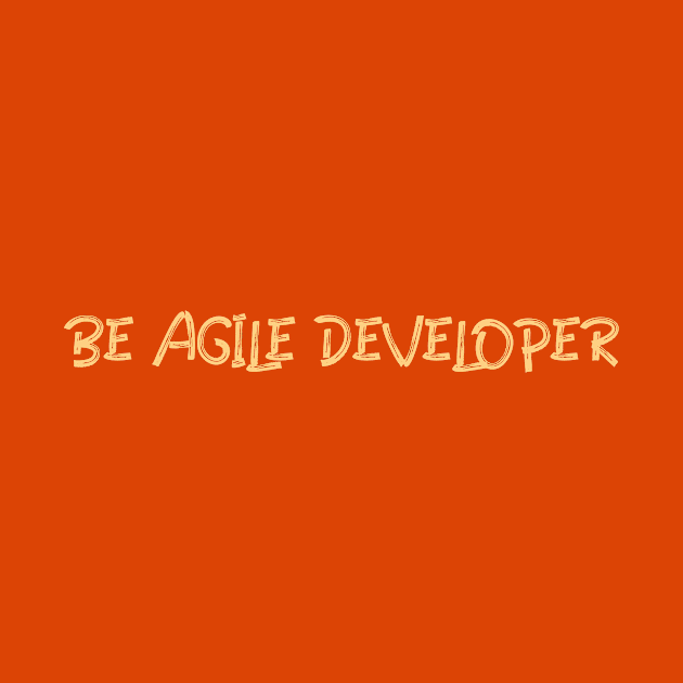 Be Agile Developer by TechTeeShop