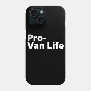 Pro Van Life Gift For Travelling Van lifer Men Women Phone Case