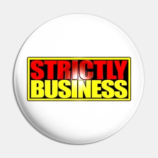 Strictly Business Pin