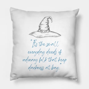 It's the Small Everyday Deeds - Hat - Fantasy Pillow