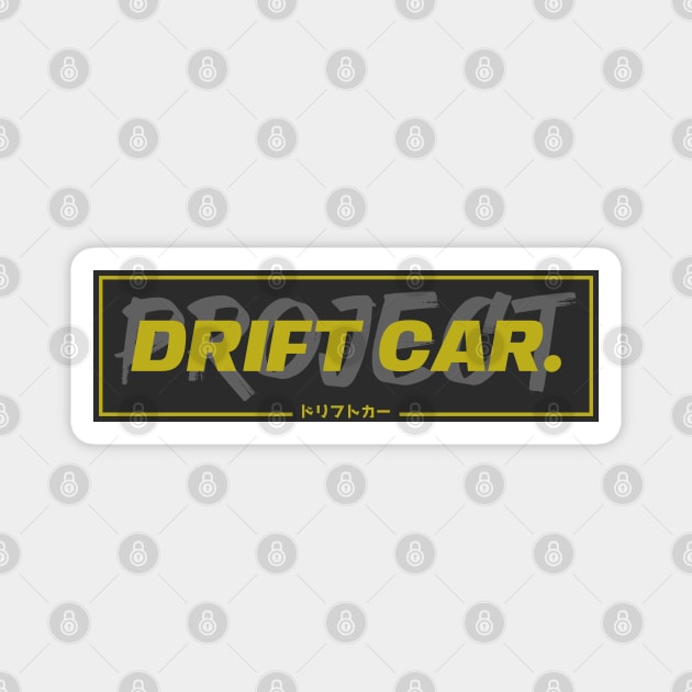 drift car project Magnet by GoldenTuners