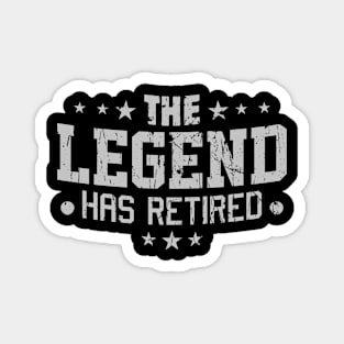 The Legend Has Retired Funny Retirement Gifts For Men Magnet