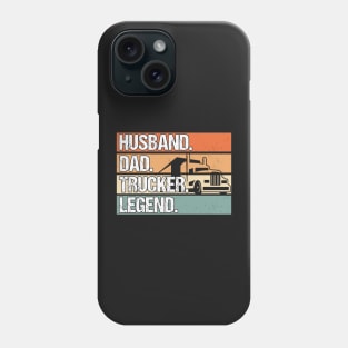 Husband Dad Trucker Legend Truck Driver Father Phone Case