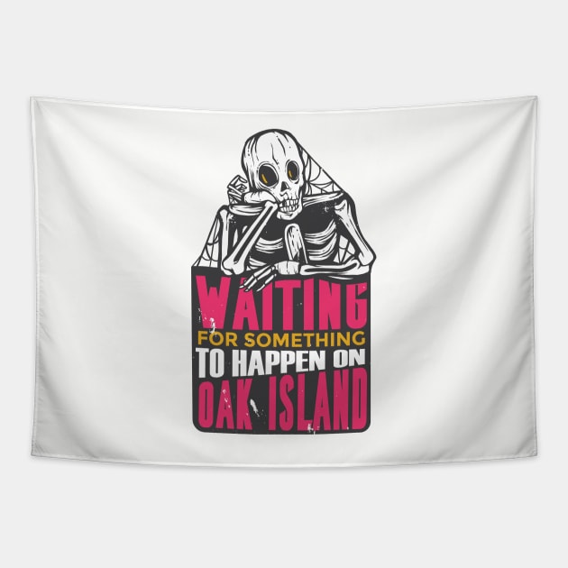 Waiting for Something to Happen on Oak Island Tapestry by HiFi Tees