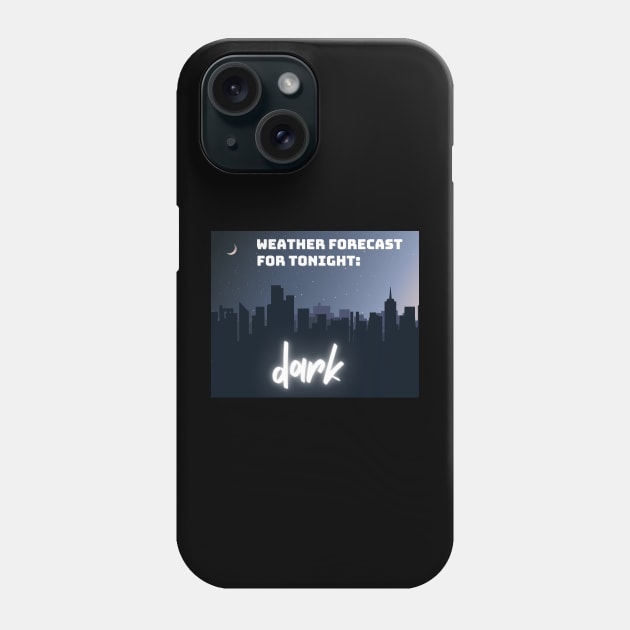 Weather Forecast For Tonight Dark Phone Case by Load Art