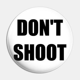 Don't Shoot Pin