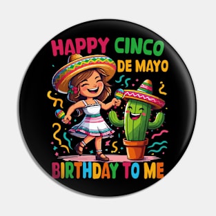 Happy Cinco De Mayo Birthday To Me Mexican Birthday Girls Pin