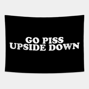 GO PISS UPSIDE DOWN Tapestry