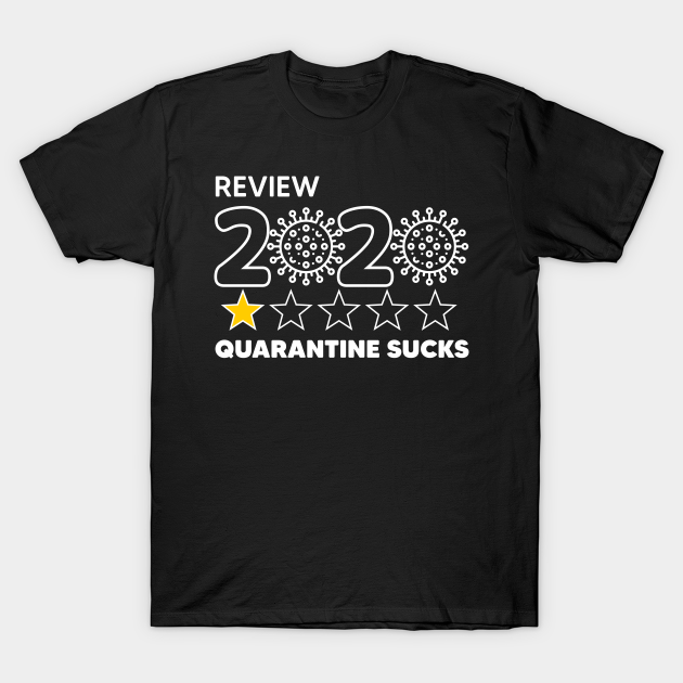 Discover 2020 Review 1 Star Quarantine Sucks - 2020 Sucks - T-Shirt