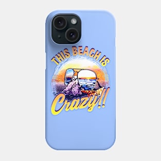 This Beach Is Crazy Funny graphic For Summer Beach Lover Phone Case