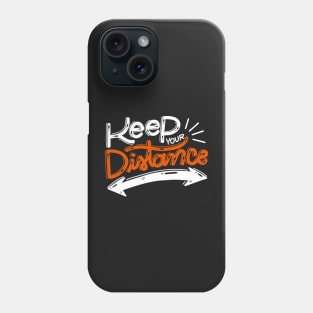 Keep Your Distance for Boys Men Girls Women Kids Phone Case