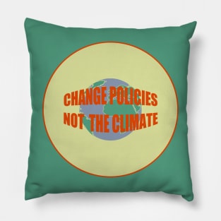 change policies, not the climate Pillow