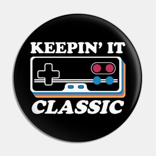 Keepin' it Classic  funny Retro Classic Vintage Pin