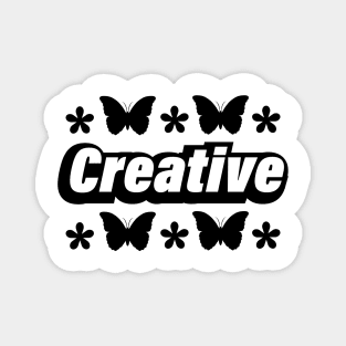 Creative being creative text design Magnet