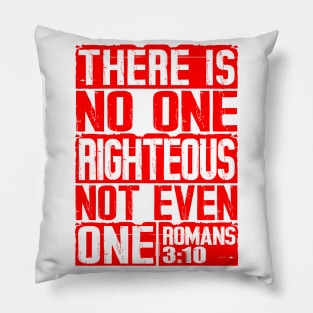 There Is No One Righteous Not Even One. Romans 3:10 Pillow