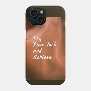 Try Your Luck and Achieve Phone Case